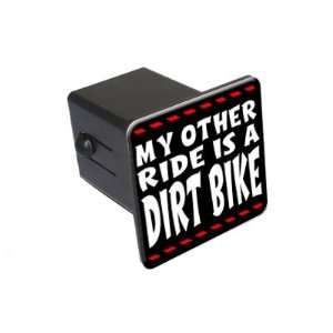  My Other Ride Is A Dirt Bike   2 Tow Trailer Hitch Cover 
