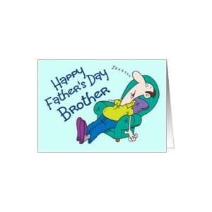  Happy Fathers Day Brother (Man Sleeping in chair) Card 
