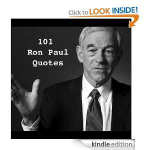101 Ron Paul Quotes Aaron Harbaugh  Kindle Store