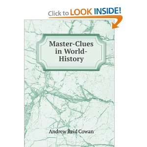  Master Clues in World History: Andrew Reid Cowan: Books