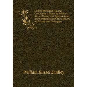  Dudley Memorial Volume Containing a Paper by William Russel Dudley 