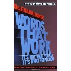   What You Say, Its What People Hear [Paperback] Frank I. Luntz Books