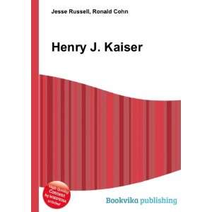  Henry J. Kaiser Ronald Cohn Jesse Russell Books