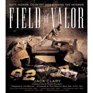 Field of Valor Duty, Honor, Country, and Winning the Heisman by Jack 