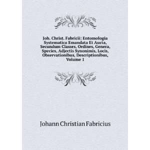   , Descriptionibus, Volume 1 Johann Christian Fabricius Books