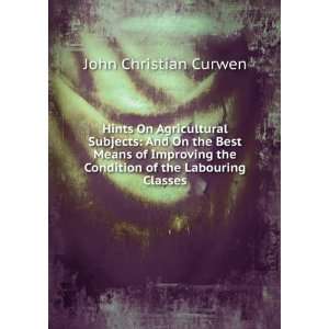   the Condition of the Labouring Classes John Christian Curwen Books