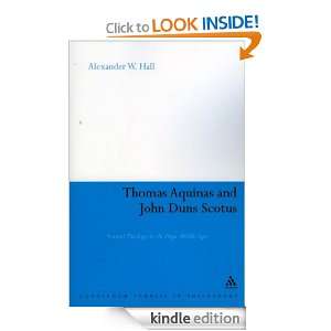 Thomas Aquinas and John Duns Scotus Natural Theology in the High 