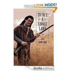 To Face a Savage Land John Legg  Kindle Store