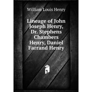  Lineage of John Joseph Henry, Dr. Stephens Chambers Henry 