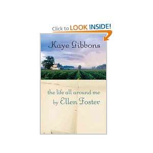    The Life All Around Me By Ellen Foster Kaye Gibbons Books