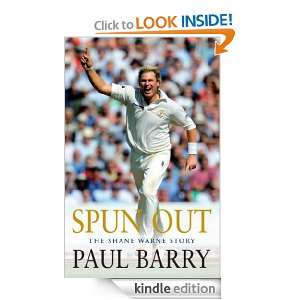 Spun Out: The Shane Warne Story: Paul Barry:  Kindle Store