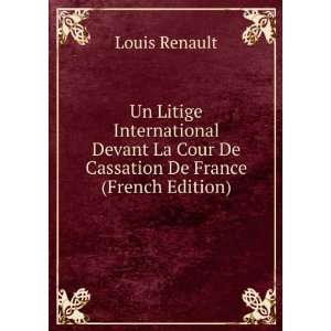   La Cour De Cassation De France (French Edition) Louis Renault Books