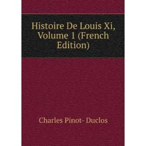  Histoire De Louis Xi, Volume 1 (French Edition) Charles 