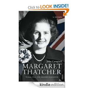 Margaret Thatcher Volume One v. 1 John Campbell  Kindle 