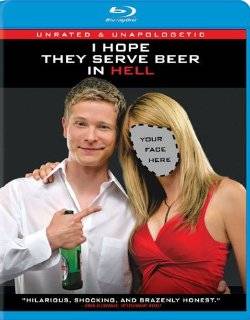 Hope They Serve Beer in Hell (Unrated & Unapologetic) [Blu ray]