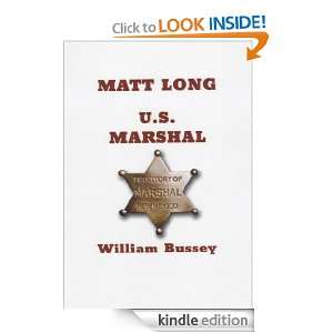 Matt Long U.S. Marshall William P. Bussey  Kindle Store