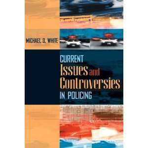   and Controversies in Policing [Paperback] Michael D White Books