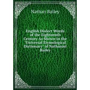  Etymological Dictionary of Nathaniel Bailey Nathan Bailey Books