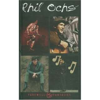  Farewells & Fantasies The Phil Ochs Collection Phil Ochs