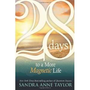   28 Days to a More Magnetic Life [Paperback] Sandra Anne Taylor Books