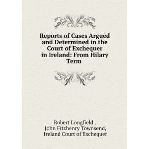   , Ireland Court of Exchequer Robert Longfield   Books